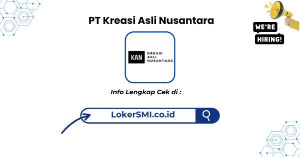 Lowongan Kerja PT Kreasi Asli Nusantara Sukabumi Terbaru