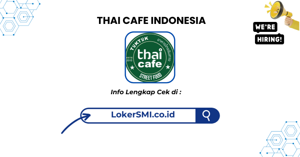 Lowongan Kerja Thai Cafe Sukabumi Sukabumi Terbaru