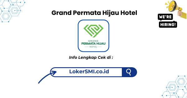 Lowongan Kerja Hotel Grand Permata Hijau Sukabumi Terbaru