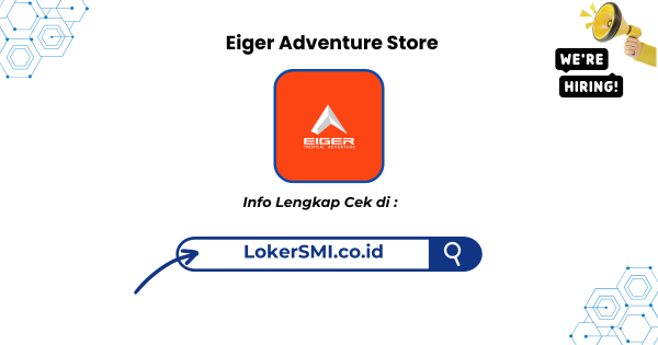 Lowongan Kerja EIGER Adventure Store Sukabumi (Cibadak) Terbaru