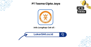 Lowongan Kerja PT Tasma Cipta Jaya Bekasi Terbaru