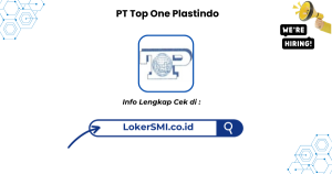 Lowongan Kerja PT Top One Plastindo Cikarang Terbaru