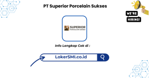 Lowongan Kerja PT Superior Porcelain Sukses Subang Terbaru