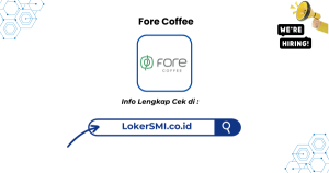 Lowongan Kerja Fore Coffee Jabodetabek Terbaru