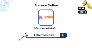 Lowongan Kerja Tomoro Coffee Sukabumi Terbaru