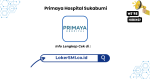 Lowongan Kerja Primaya Hospital Sukabumi Terbaru 2026