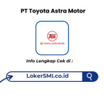 Lowongan Kerja Operator PT Toyota Astra Motor Terbaru 2026