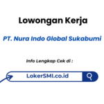 Lowongan Kerja PT Nura Indo Global Sukabumi Terbaru