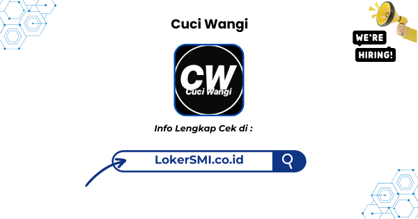 Lowongan Kerja Cuci Wangi Sukabumi Terbaru