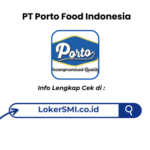 Lowongan Kerja PT Porto Food Indonesia Sukabumi 2026