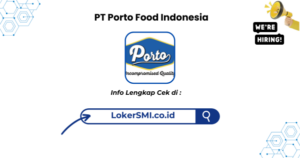 Lowongan Kerja PT Porto Food Indonesia Sukabumi 2026