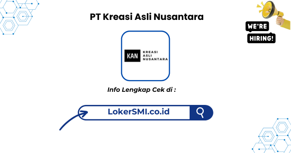 Lowongan Kerja PT Kreasi Asli Nusantara Sukabumi Terbaru