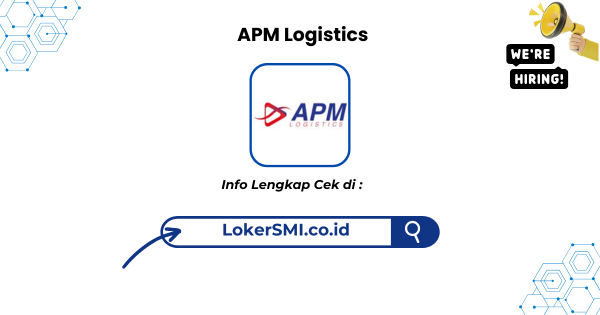 Lowongan Kerja APM Logistics Sukabumi Terbaru