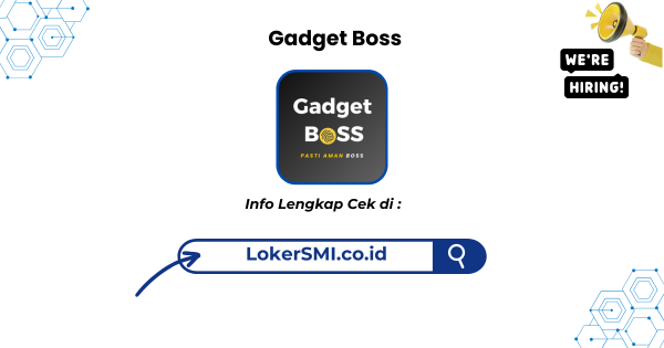 Lowongan Kerja Gadget Boss Sukabumi Terbaru
