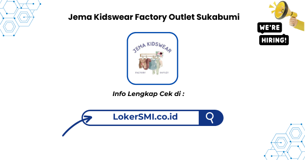 Walk In Interview Jema Kidswear Factory Outlet Sukabumi Terbaru