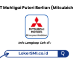 Lowongan Kerja PT Mahligai Puteri Berlian (Mitsubishi) Sukabumi
