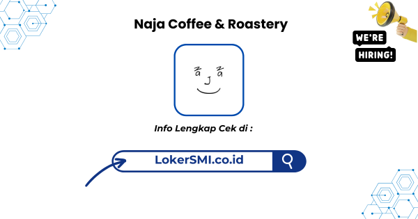 Lowongan Kerja Naja Coffee & Roastery Sukabumi Terbaru