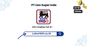 Lowongan Kerja PT Lion Super Indo Terbaru 2026