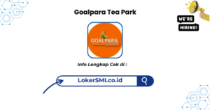 Lowongan Kerja Goalpara Tea Park Sukabumi Terbaru