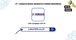 Lowongan Kerja PT Yamaha Music Manufacturing Indonesia (YMMI) 2026