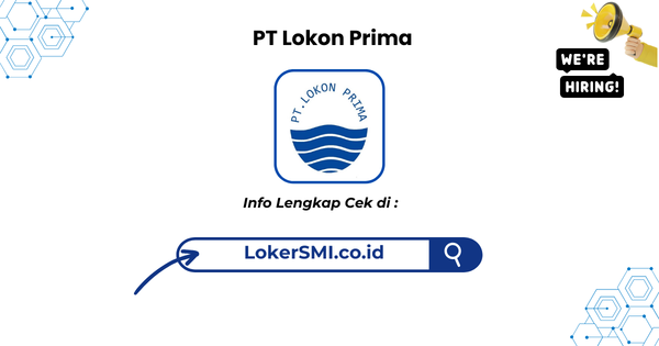 Lowongan Kerja PT Lokon Prima Penempatan Sukabumi
