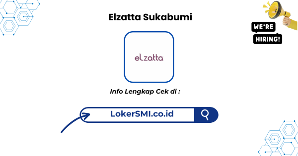 Lowongan Kerja Elzatta Sukabumi Terbaru 2026