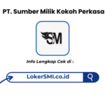 Lowongan Kerja PT Sumber Milik Kokoh Perkasa Sukabumi