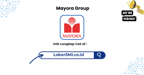 Lowongan Kerja Mayora Group Terbaru 2026