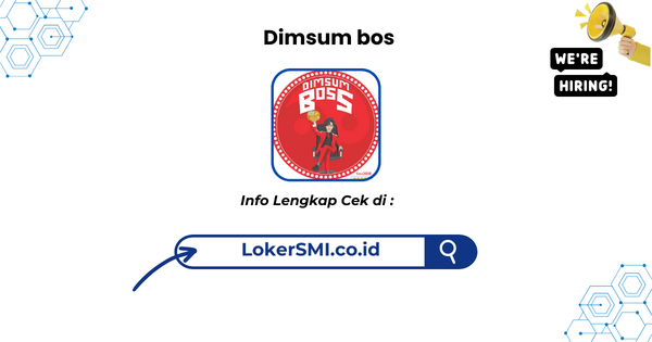 Lowongan Kerja Dimsum Bos Sukabumi Terbaru 2026