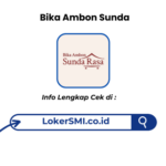 Lowongan Kerja Bika Ambon Sunda Sukabumi Terbaru