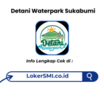 Lowongan Kerja Detani Waterpark Sukabumi Terbaru 2026