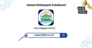 Lowongan Kerja Detani Waterpark Sukabumi Terbaru 2026