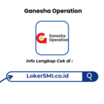 Lowongan Kerja Ganesha Operation Sukabumi Terbaru