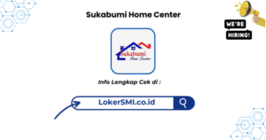 Lowongan Kerja Sukabumi Home Center Terbaru