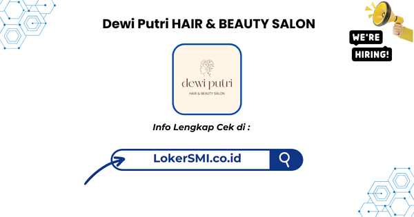 Lowongan Kerja Dewi Putri HAIR & BEAUTY SALON Sukabumi 1 Lowongan Kerja Dewi Putri HAIR & BEAUTY SALON Sukabumi