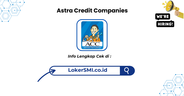 Lowongan Kerja Astra Credit Companies (ACC) Sukabumi Terbaru
