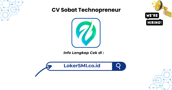 Lowongan Kerja CV Sobat Technopreneur Sukabumi