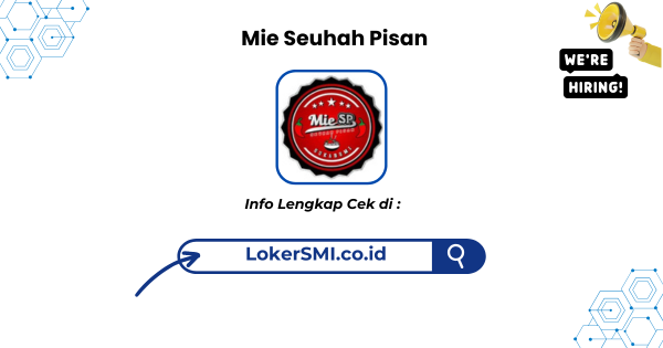 Lowongan Kerja Mie Seuhah Pisan Sukabumi Terbaru