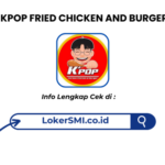 Lowongan Kerja KPOP FRIED CHICKEN AND BURGER Sukabumi