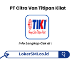 Lowongan Kerja PT Citra Van Titipan Kilat (TIKI) Sukabumi