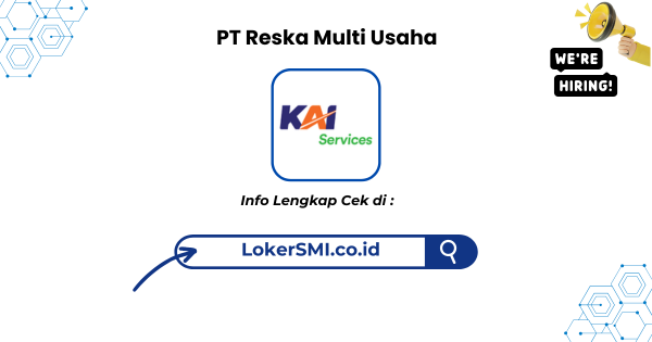 Lowongan Kerja PT Reska Multi Usaha (KAI Services) Terbaru 2026