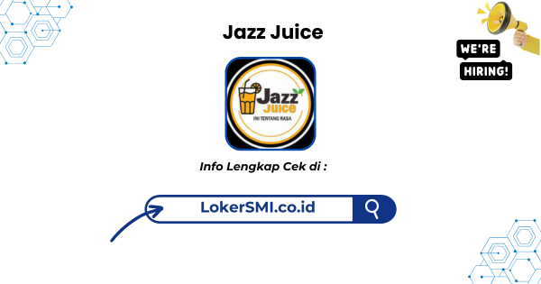 Lowongan Kerja Jazz Juice Sukabumi Terbaru