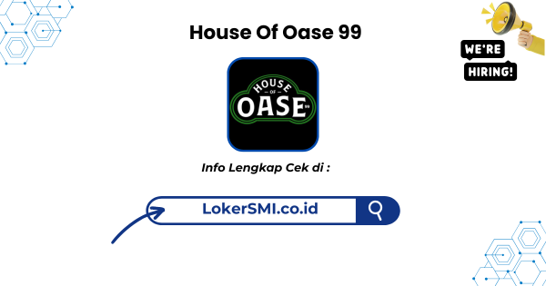 Lowongan Kerja House Of Oase 99 Sukabumi Terbaru