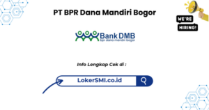 Lowongan Kerja PT BPR Dana Mandiri Bogor Cabang Sukabumi