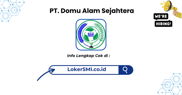 Lowongan Kerja PT Domu Alam Sejahtera Sukabumi Terbaru