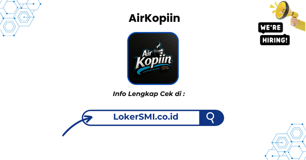 Lowongan Kerja AirKopiin Sukabumi Terbaru
