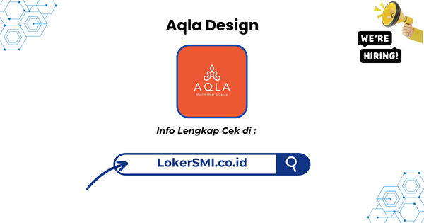 Lowongan Kerja Aqla Design Sukabumi Terbaru