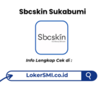 Lowongan Kerja Sbcskin Sukabumi Terbaru