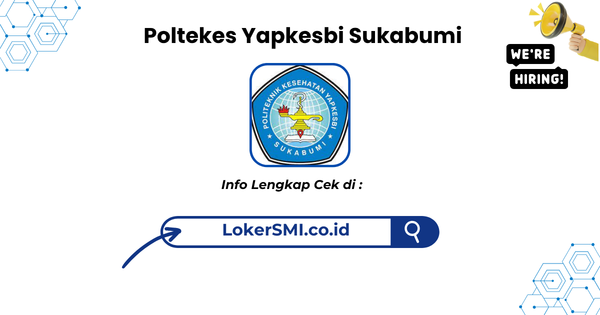 Lowongan Kerja Poltekes Yapkesbi Sukabumi Terbaru