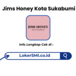 Lowongan Kerja Jims Honey Kota Sukabumi Terbaru